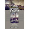 Field Armies and Fortifications in the Civil War: The Eastern Campaigns, 1861-1864