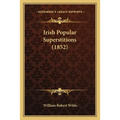 Irish Popular Superstitions (1852) - Paperback