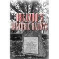 Orlando's Historic Haunts: True Stories of Restless Spirits from the City Beautiful