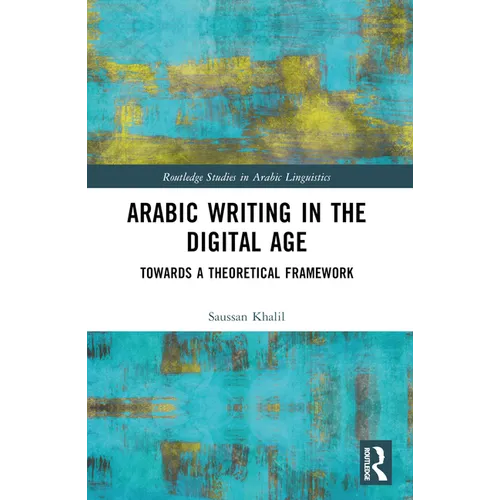 Arabic Writing in the Digital Age: Towards a Theoretical Framework - Paperback