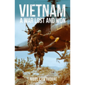 Vietnam: A War Lost and Won - Paperback