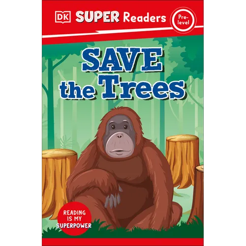 DK Super Readers Pre-Level Save the Trees - Paperback