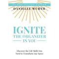 Ignite the Organizer in You - Paperback