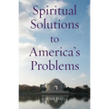 Spiritual Solutions to America's Problems - Paperback