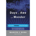 Days of Awe and Wonder: How to Be a Christian in the Twenty-First Century - Paperback