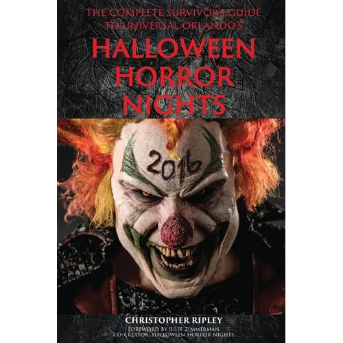 The Complete Survivor's Guide to Universal Orlando's Halloween Horror Nights
