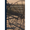 The Life Worth Living: A Personal Experience