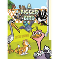 A Bigger Bird - Hardcover