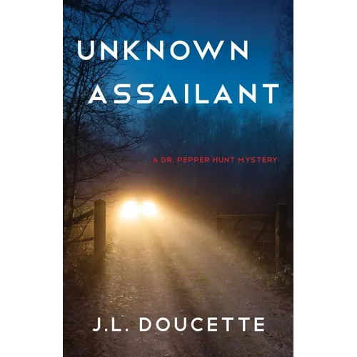 Unknown Assailant: A Dr. Pepper Hunt Mystery - Paperback