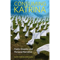 Consuming Katrina: Public Disaster and Personal Narrative - Paperback