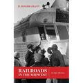Railroads in the Midwest: An Epic History
