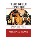 The Belle Epoque: Homosexual Renaissance - Paperback