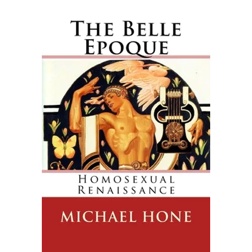 The Belle Epoque: Homosexual Renaissance - Paperback