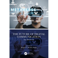 The Future of Digital Communication: The Metaverse - Paperback