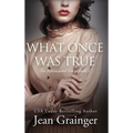 What Once Was True - Hardcover