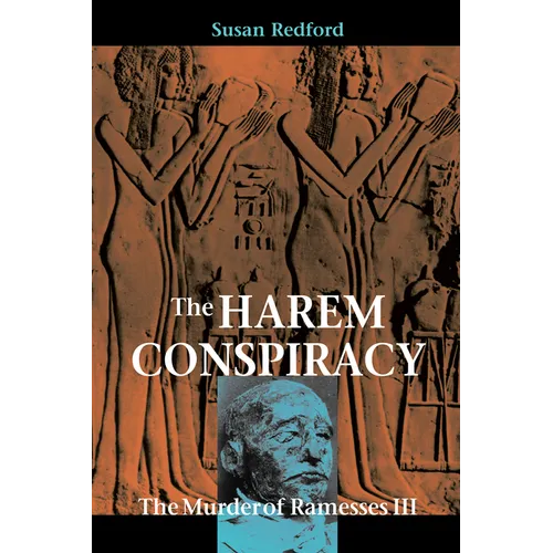 The Harem Conspiracy: The Murder of Ramesses III - Paperback