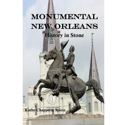 Monumental New Orleans: History in Stone