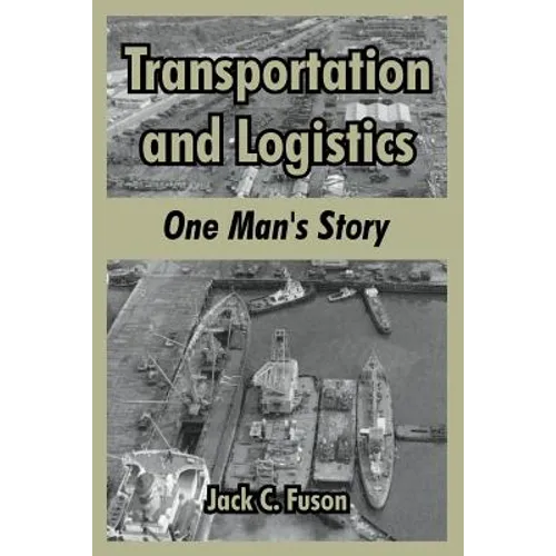 Transportation and Logistics: One Man's Story
