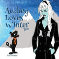 Audrey Loves Winter Too - Paperback