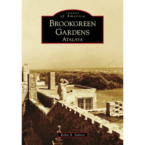 Brookgreen Gardens: Atalaya - Paperback