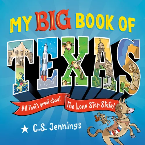 My Big Book of Texas: All That's Great about the Lone Star State!