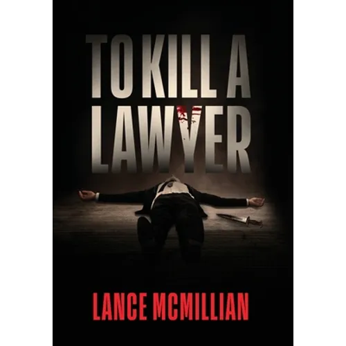 To Kill A Lawyer - Hardcover