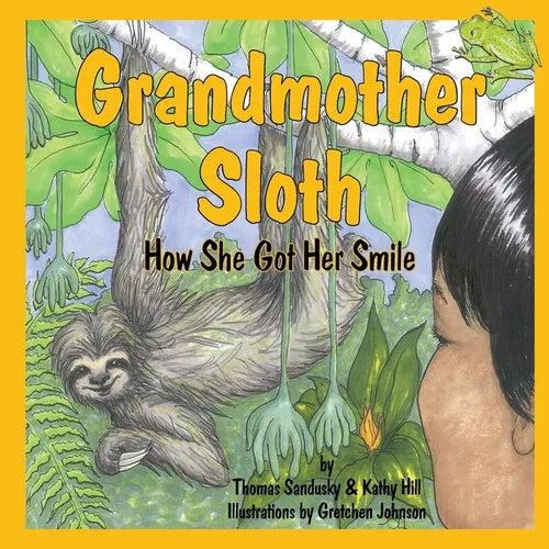 Grandmother Sloth, How She Got Her Smile - Paperback