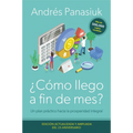 ¿Cómo Llego a Fin de Mes? Edición del 25 Aniversario: Un Plan Práctico Hacia La Prosperidad Integral - Paperback