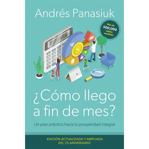 ¿Cómo Llego a Fin de Mes? Edición del 25 Aniversario: Un Plan Práctico Hacia La Prosperidad Integral - Paperback