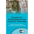 Struggles for Multilingualism and Linguistic Citizenship - Paperback