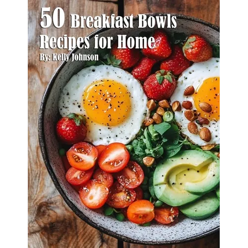50 Breakfast Bowls Recipes for Home - Paperback