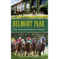 Belmont Park: The Championship Track