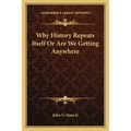 Why History Repeats Itself Or Are We Getting Anywhere - Paperback