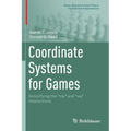 Coordinate Systems for Games: Simplifying the Me and We Interactions - Paperback