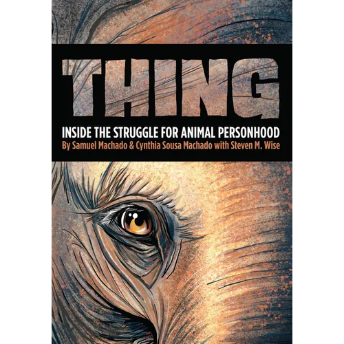 Thing: Inside the Struggle for Animal Personhood - Paperback