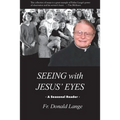 Seeing with Jesus' Eyes - Paperback