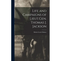Life and Campaigns of Lieut.Gen. Thomas J. Jackson