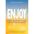 Enjoy: A New Approach to Stress and Burnout Prevention - Paperback