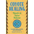 Coyote Healing: Miracles in Native Medicine - Paperback