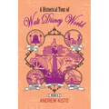 A Historical Tour of Walt Disney World: Volume 3