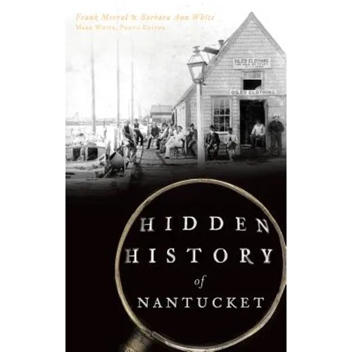 Hidden History of Nantucket