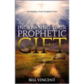 Increasing Your Prophetic Gift: Developing a Pure Prophetic Flow - Paperback