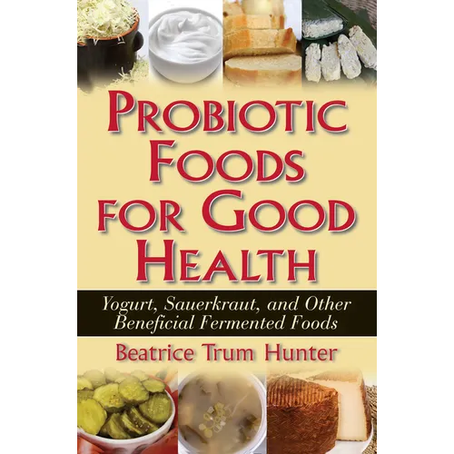 Probiotic Foods for Good Health - Paperback