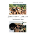 Jonestown Lullaby: Poems and Pictures - Paperback