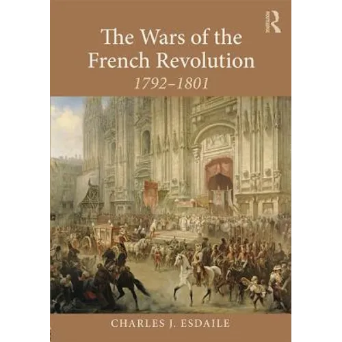 The Wars of the French Revolution: 1792-1801