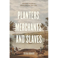Planters, Merchants, and Slaves: Plantation Societies in British America, 1650-1820