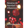Novena de Navidad con Villancicos: Colombia - Paperback