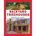 Backyard Treehouses: Building Plans, Tips, and Advice - Paperback