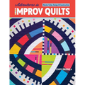 Adventures in Improv Quilts: Master Color, Design & Construction - Paperback