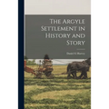 The Argyle Settlement in History and Story